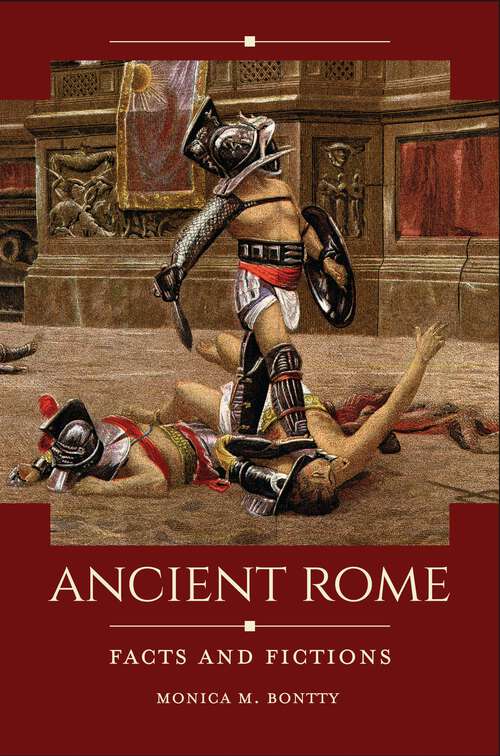 Book cover of Ancient Rome: Facts and Fictions (Historical Facts and Fictions)