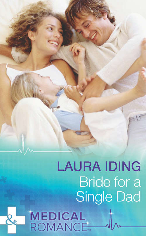 Book cover of Bride for a Single Dad (ePub First edition) (Mills And Boon Medical Ser.)