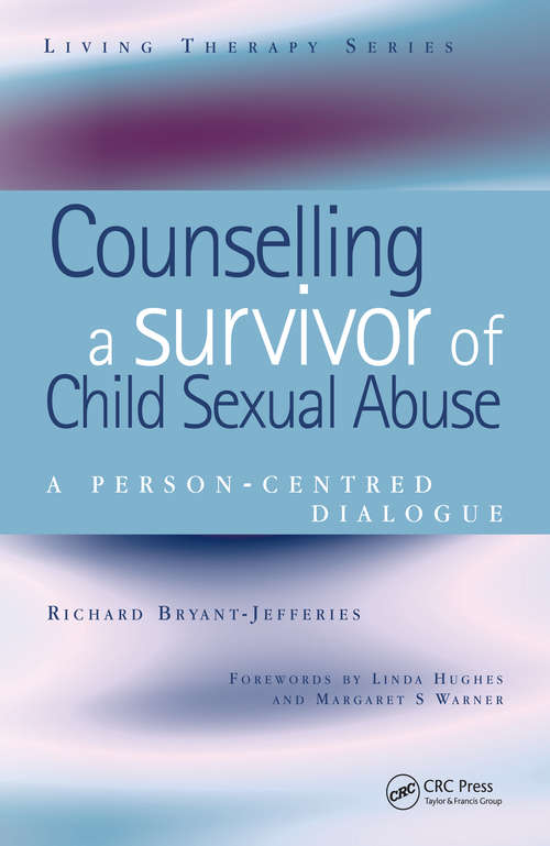 Book cover of Counselling a Survivor of Child Sexual Abuse: A Person-Centred Dialogue (Living Therapies Series)