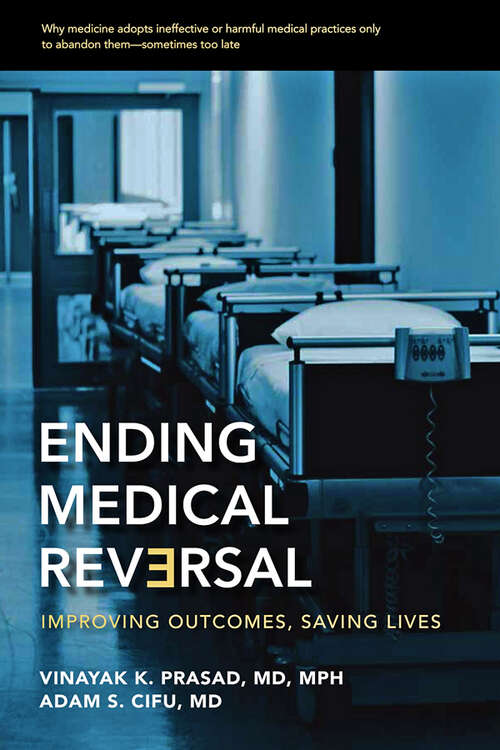 Book cover of Ending Medical Reversal: Improving Outcomes, Saving Lives (A Johns Hopkins Press Health Book)