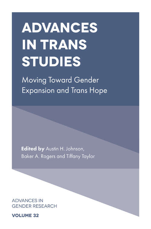 Book cover of Advances in Trans Studies: Moving Toward Gender Expansion and Trans Hope (Advances in Gender Research #32)