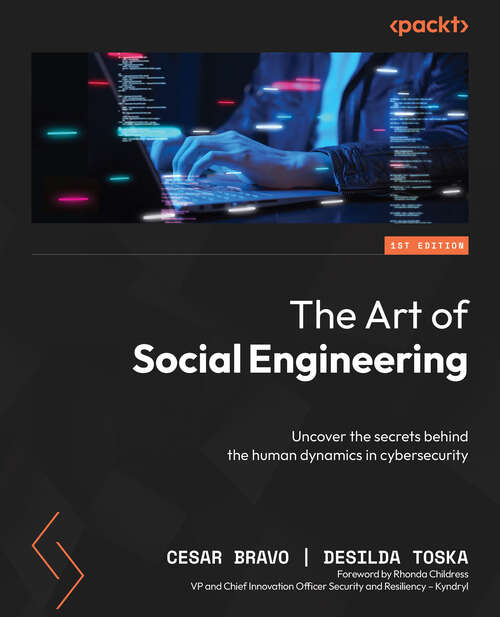 Book cover of The Art of Social Engineering: Uncover the secrets behind the human dynamics in cybersecurity