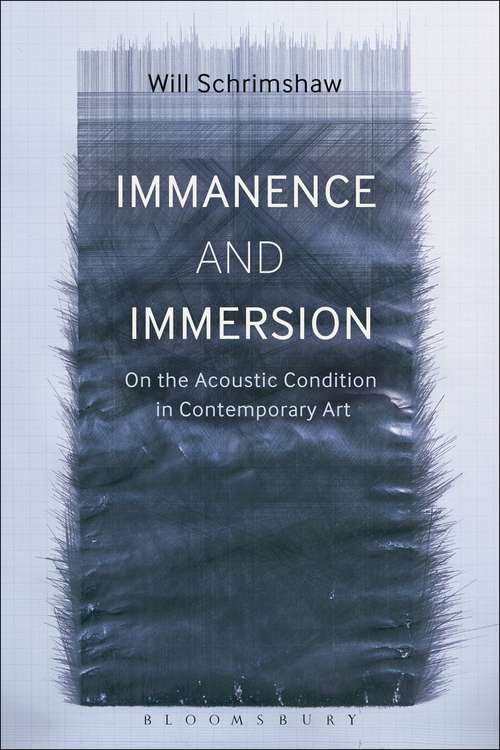 Book cover of Immanence and Immersion: On the Acoustic Condition in Contemporary Art