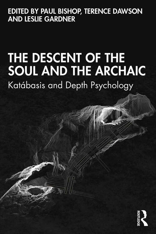Book cover of The Descent of the Soul and the Archaic: Katábasis and Depth Psychology