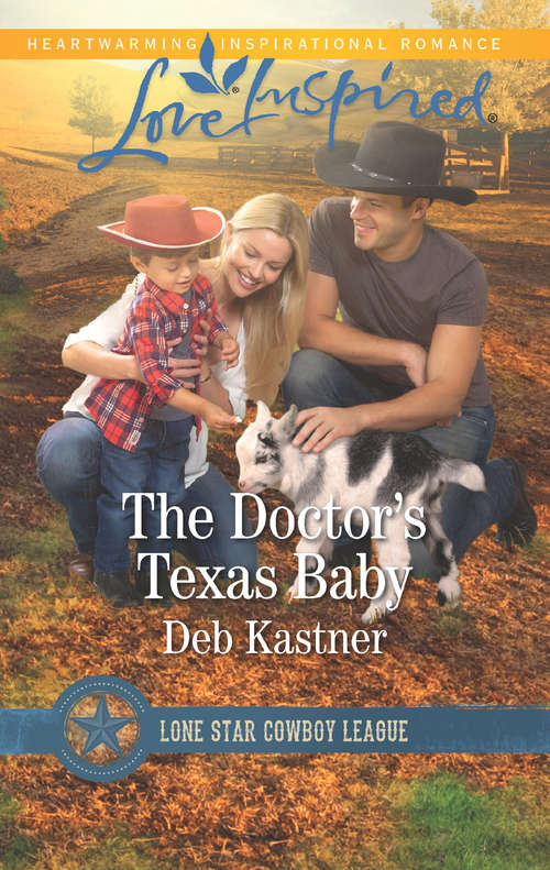 Book cover of The Doctor's Texas Baby: The Doctor's Texas Baby; Courting The Cowboy; Falling For The Single Mom (ePub edition) (Lone Star Cowboy League: Boys Ranch #5)