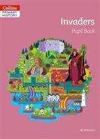 Book cover of Invaders Pupil Book (PDF) (Collins Primary History Ser.)