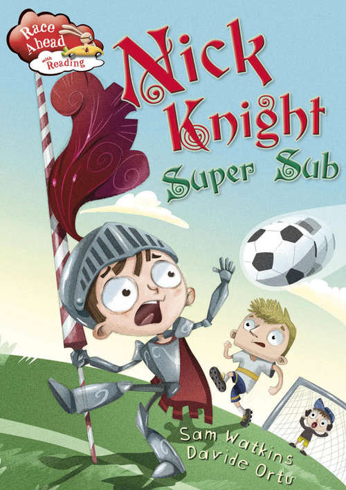 Book cover of Nick Knight Super Sub (Race Ahead With Reading #16)