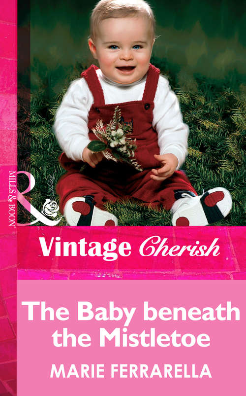 Book cover of The Baby beneath the Mistletoe (ePub First edition) (Mills And Boon Vintage Cherish Ser. #1408)