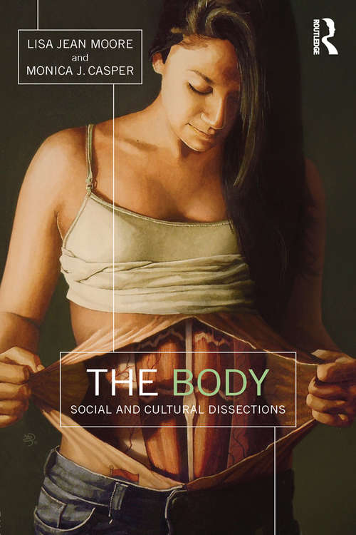 Book cover of The Body: Social and Cultural Dissections