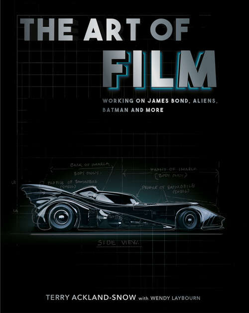 Book cover of The Art of Film: Working on James Bond, Aliens, Batman and More