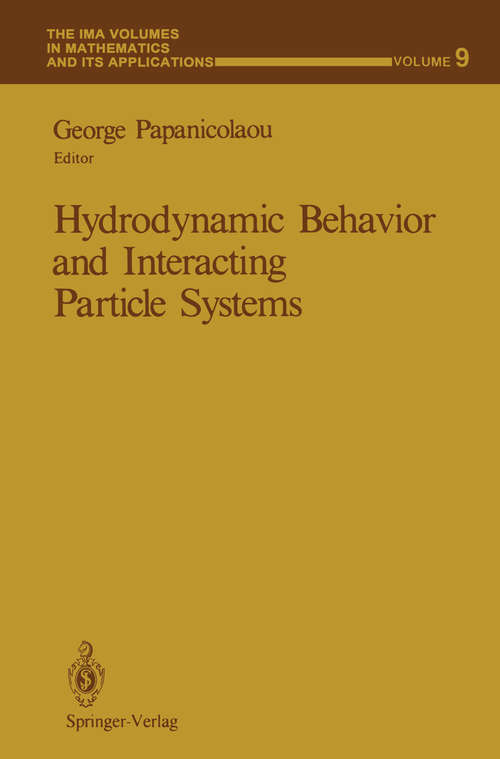 Book cover of Hydrodynamic Behavior and Interacting Particle Systems (1987) (The IMA Volumes in Mathematics and its Applications #9)