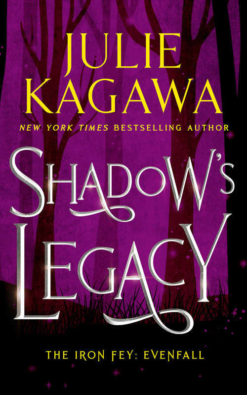 Book cover of Shadow's Legacy: an exciting new novella in the Iron fey series from New York Times bestseller Julie Kagawa (ePub edition) (Hq Young Adult Ebook Ser.)