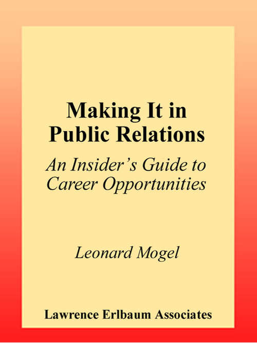 Book cover of Making It in Public Relations: An Insider's Guide To Career Opportunities