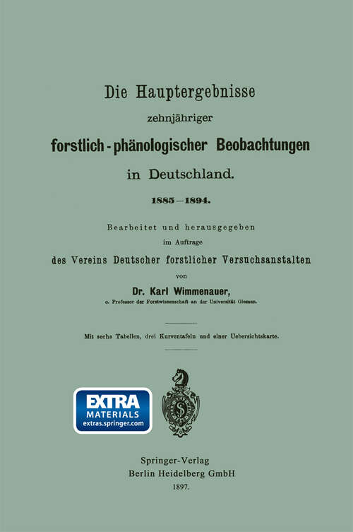 Book cover of Die Hauptergebnisse zehnjähriger forstlich-phänologischer Beobachtungen in Deutschland. 1885–1894 (1897)