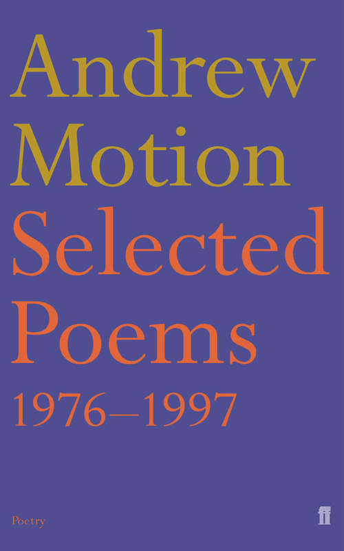 Book cover of Selected Poems of Andrew Motion (Main)