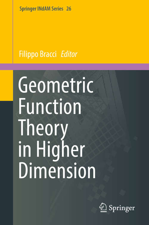 Book cover of Geometric Function Theory in Higher Dimension (Springer INdAM Series #26)
