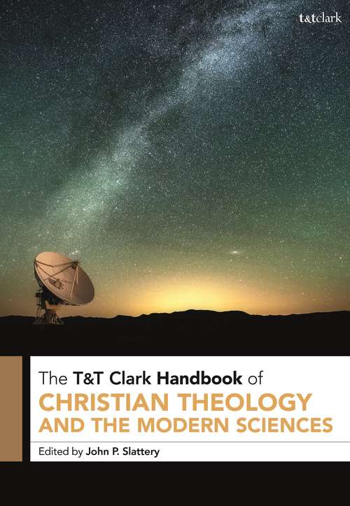 Book cover of T&T Clark Handbook of Christian Theology and the Modern Sciences (T&T Clark Handbooks)