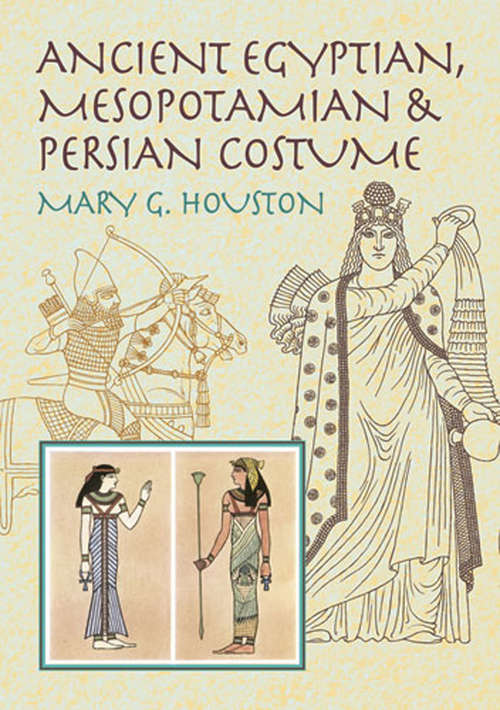 Book cover of Ancient Egyptian, Mesopotamian & Persian Costume