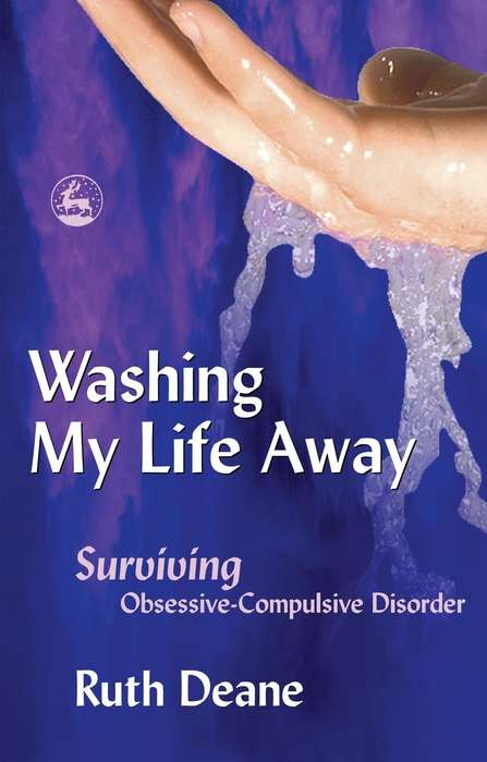 Book cover of Washing My Life Away: Surviving Obsessive-Compulsive Disorder (PDF)