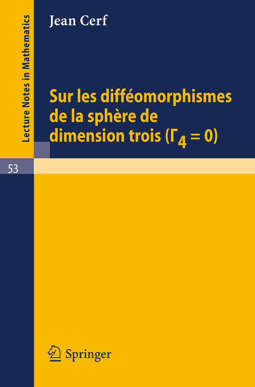 Book cover of Sur les diffeomorphismes de la sphere de dimensions trois (Gamma 4=0) (1968) (Lecture Notes in Mathematics #53)