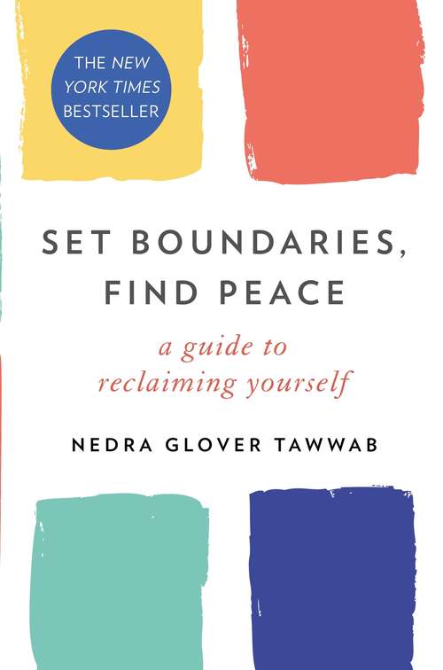 Book cover of Set Boundaries, Find Peace: A Guide to Reclaiming Yourself