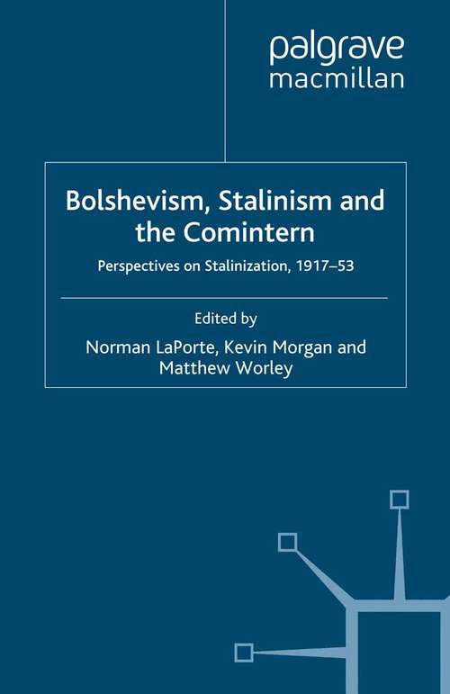 Book cover of Bolshevism, Stalinism and the Comintern: Perspectives on Stalinization, 1917-53 (2008)