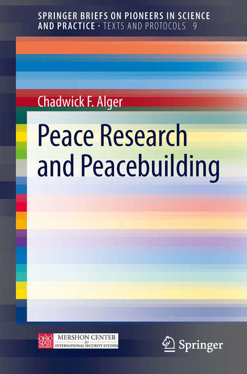 Book cover of Peace Research and Peacebuilding (2014) (SpringerBriefs on Pioneers in Science and Practice #9)
