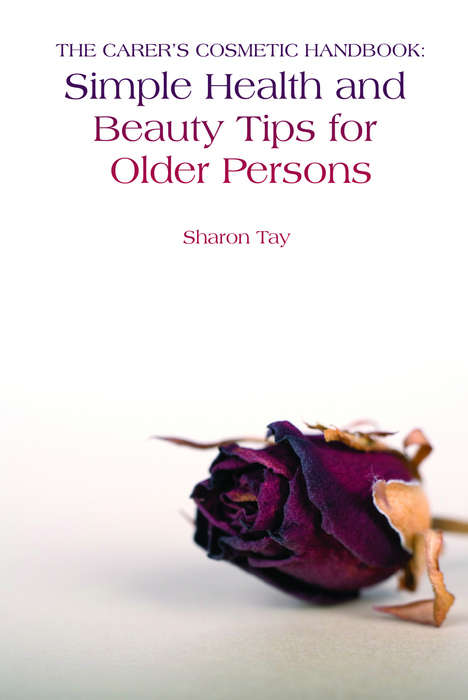Book cover of The Carer's Cosmetic Handbook: Simple Health and Beauty Tips for Older Persons (PDF)