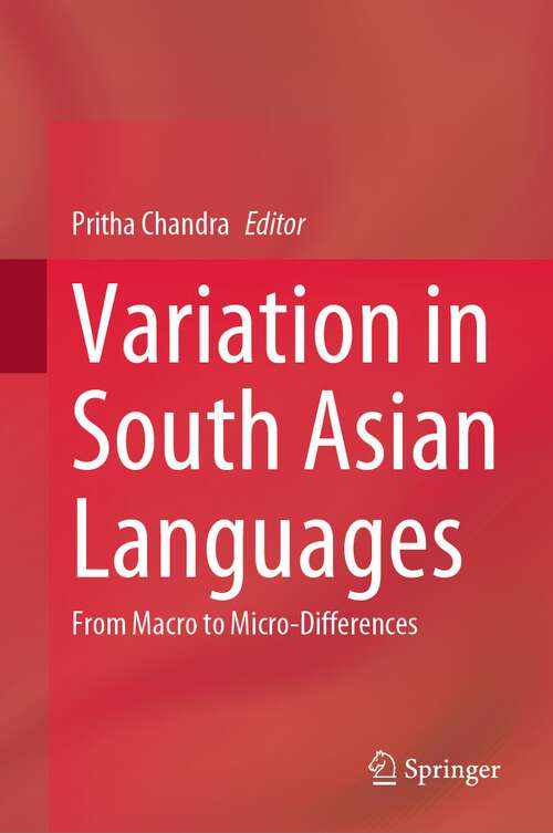 Book cover of Variation in South Asian Languages: From Macro to Micro-Differences (1st ed. 2023)
