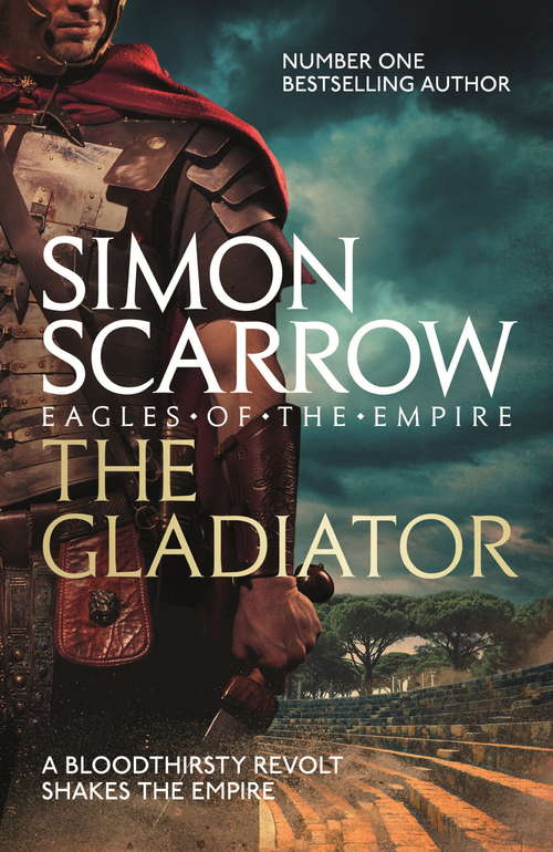 Book cover of The Gladiator: Cato & Macro: Book 9 (Cato & Macro #9)