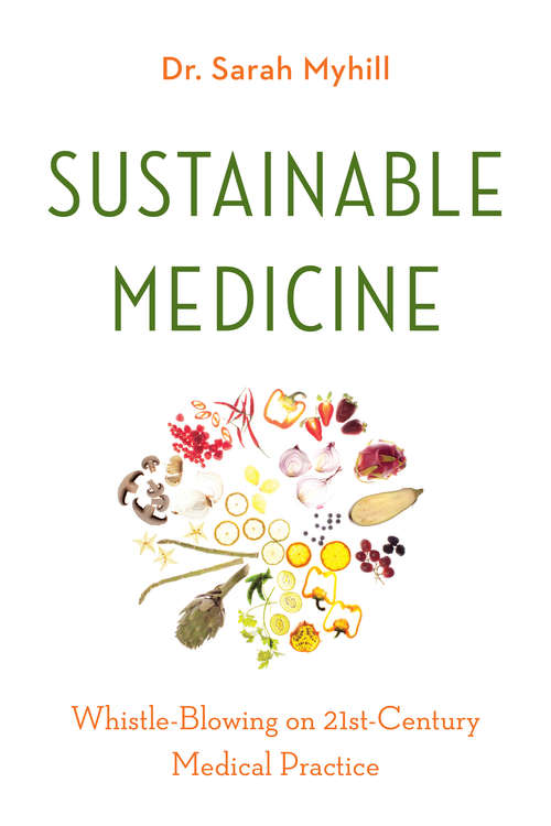 Book cover of Sustainable Medicine: Whistle-Blowing on 21st-Century Medical Practice
