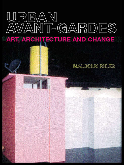 Book cover of Urban Avant-Gardes: Art, Architecture and Change