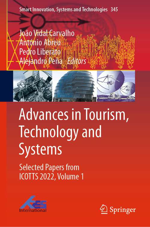 Book cover of Advances in Tourism, Technology and Systems: Selected Papers from ICOTTS 2022, Volume 1 (1st ed. 2023) (Smart Innovation, Systems and Technologies #345)