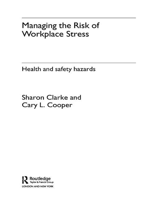 Book cover of Managing the Risk of Workplace Stress: Health and Safety Hazards