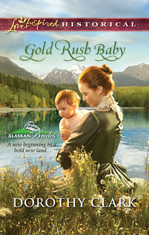 Book cover of Gold Rush Baby (ePub First edition) (Alaskan Brides #3)