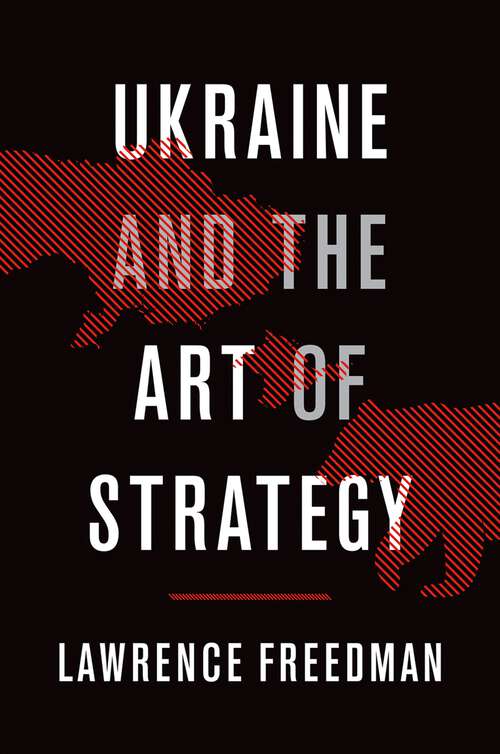 Book cover of Ukraine and the Art of Strategy