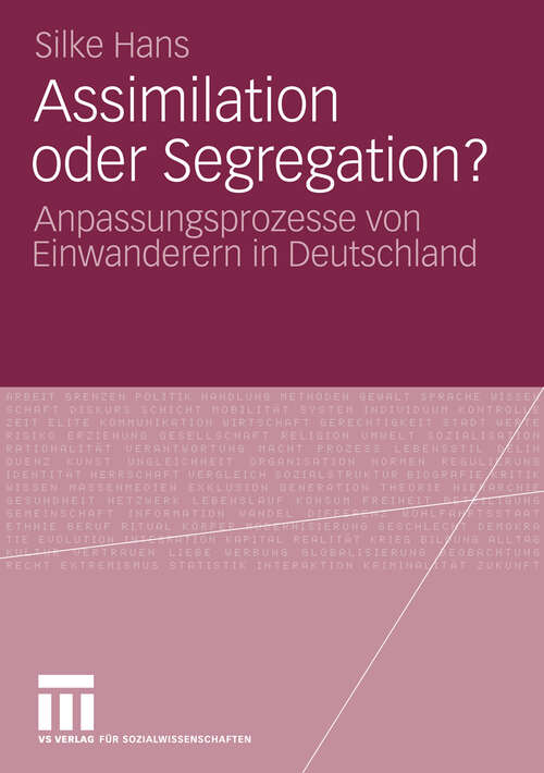 Book cover of Assimilation oder Segregation?: Anpassungsprozesse von Einwanderern in Deutschland (2010)