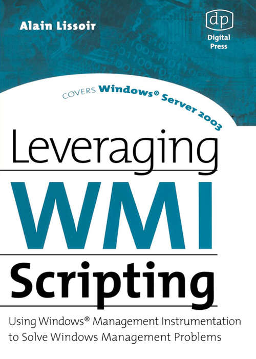 Book cover of Leveraging WMI Scripting: Using Windows Management Instrumentation to Solve Windows Management Problems (HP Technologies)