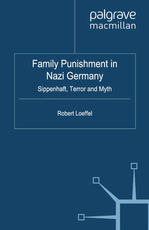 Book cover of Family Punishment in Nazi Germany: Sippenhaft, Terror and Myth (2012)