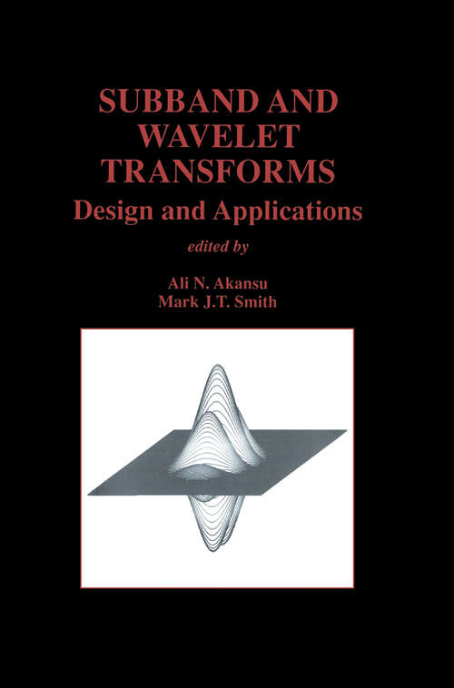 Book cover of Subband and Wavelet Transforms: Design and Applications (1996) (The Springer International Series in Engineering and Computer Science #340)