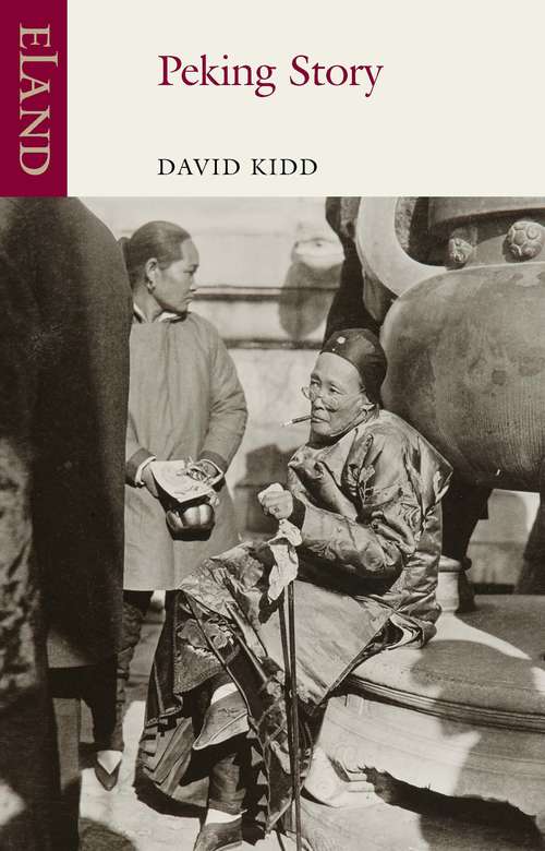 Book cover of Peking Story: The Last Days Of Old China