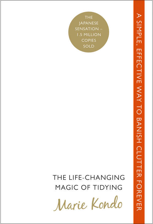 Book cover of The Life-Changing Magic of Tidying: A simple, effective way to banish clutter forever