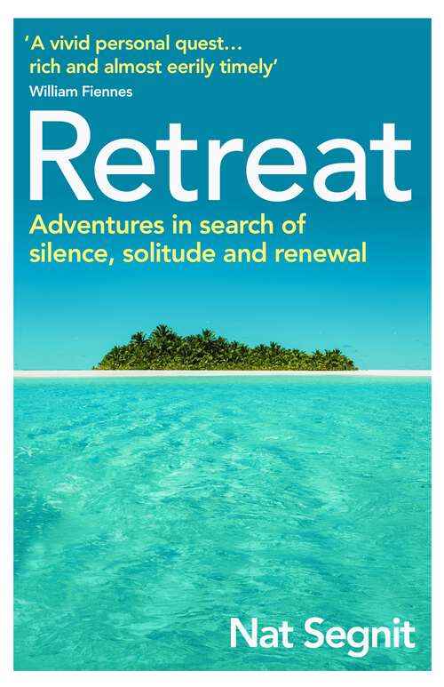 Book cover of Retreat: The Risks and Rewards of Stepping Back from the World