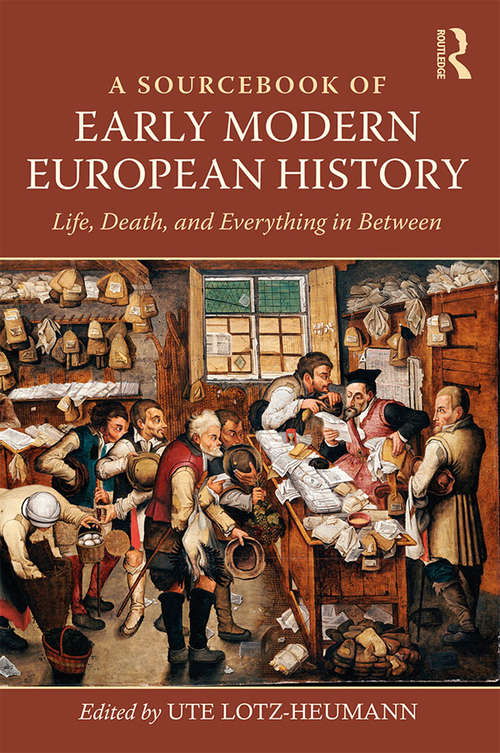 Book cover of A Sourcebook of Early Modern European History: Life, Death, and Everything in Between