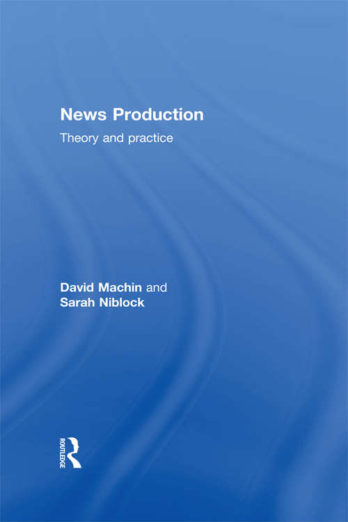 Book cover of News Production: Theory and Practice