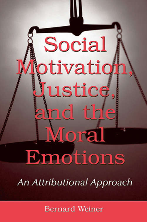 Book cover of Social Motivation, Justice, and the Moral Emotions: An Attributional Approach