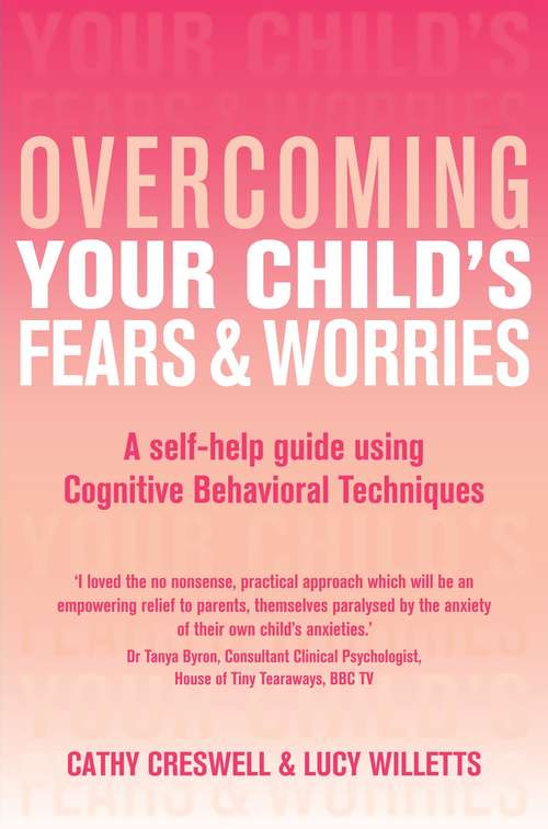 Book cover of Overcoming Your Child's Fears and Worries: A Self-help Guide Using Cognitive Behavioral Techniques (large Print 16pt) (Overcoming Books)