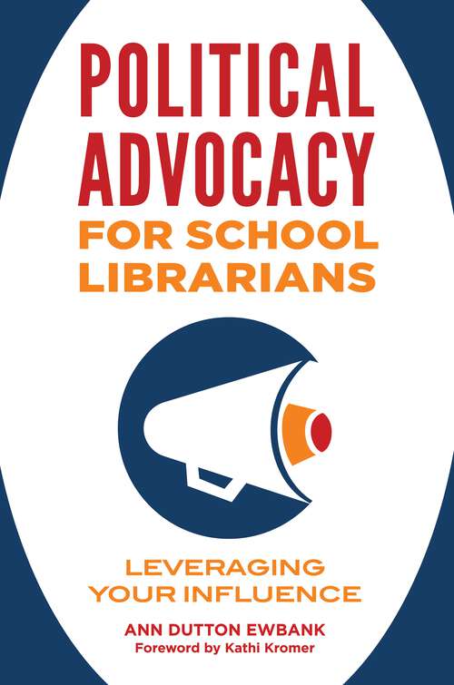 Book cover of Political Advocacy for School Librarians: Leveraging Your Influence