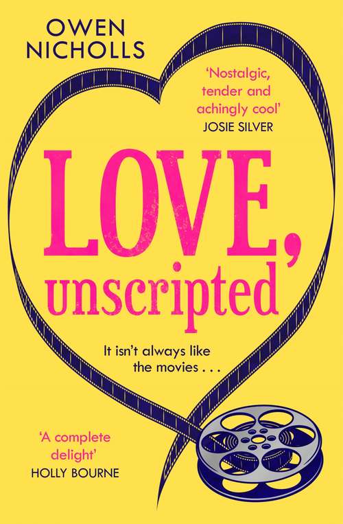 Book cover of Love, Unscripted: The romantic comedy of the summer!