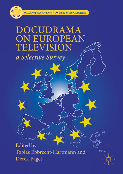Book cover of Docudrama on European Television: A Selective Survey (1st ed. 2016) (Palgrave European Film and Media Studies)